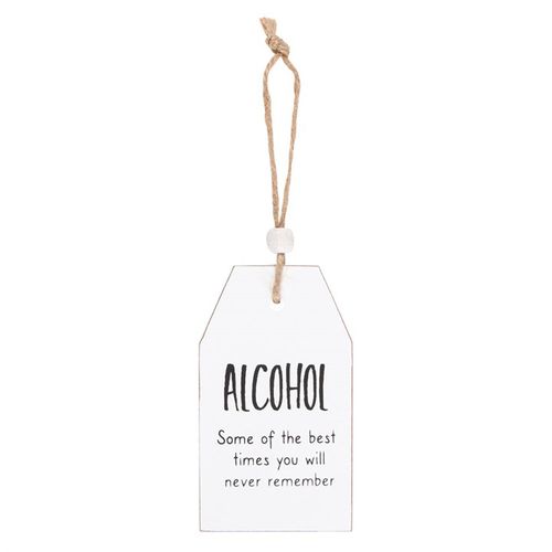 Alcohol Best Times You Will Never Remember Hanging Sentiment Sign